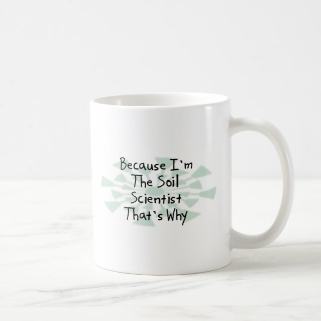 Caneca De Café Porque eu sou o cientista do solo (Direita)
