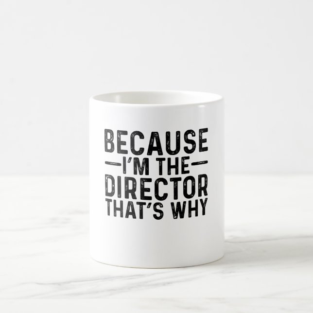 Caneca De Café Porque eu sou o diretor, é por isso (Centro)