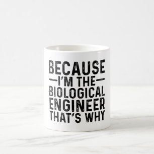 Caneca De Café Porque eu sou o Engenheiro Biológico, é por isso