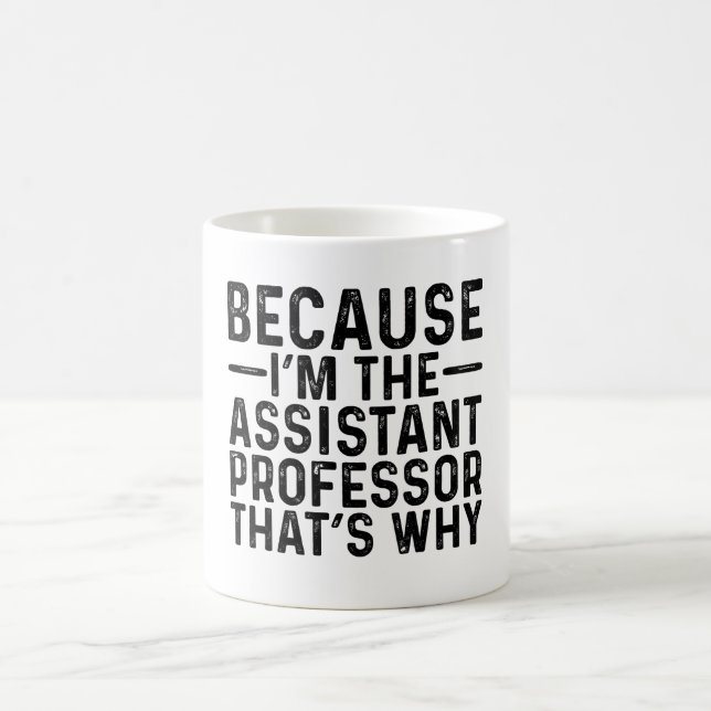 Caneca De Café Porque eu sou o professor assistente (Centro)