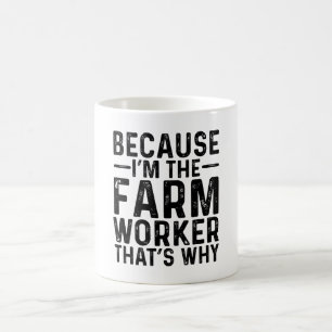 Caneca De Café Porque eu sou o trabalhador rural, é por isso