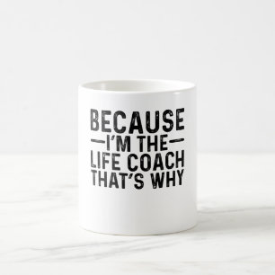 Caneca De Café Porque eu sou o treinador da vida, é por isso