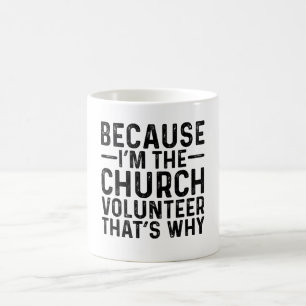 Caneca De Café Porque eu sou o voluntário da Igreja É por isso