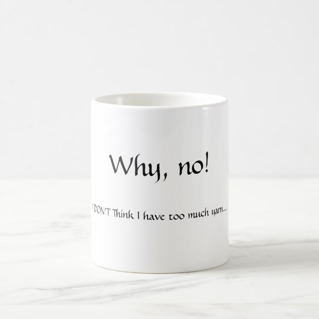 Caneca De Café Porque, não! , EU não penso que eu tenho demasiado (Centro)