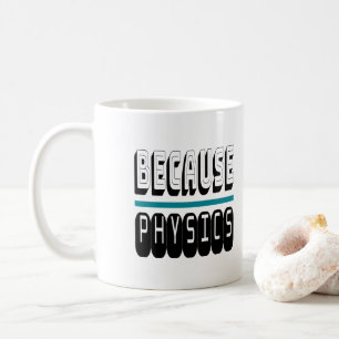 Caneca De Café Porque o Nerd de Ciência da FÍSICA é Sarcástico.