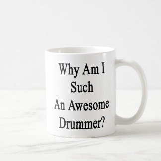 Caneca De Café Porque sou eu um baterista tão impressionante