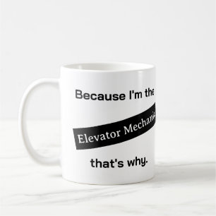 Caneca De Café Porque sou o Elevator Mecânico Engraçado