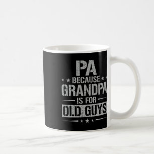 Caneca De Café Porque Vovô é para caras velhos Dia dos Pais Pa