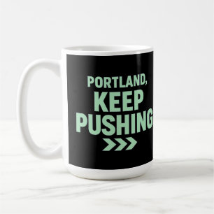 Caneca De Café Portland, Continue Empurrando Motivacional Minimal