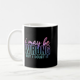 Caneca De Café Posso Estar Errado Mas Duvido Citação Engraçada Sa