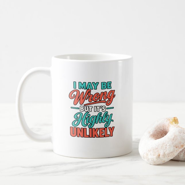 Caneca De Café Posso Estar Errado Mas É Altamente Improvável (Com Donut)