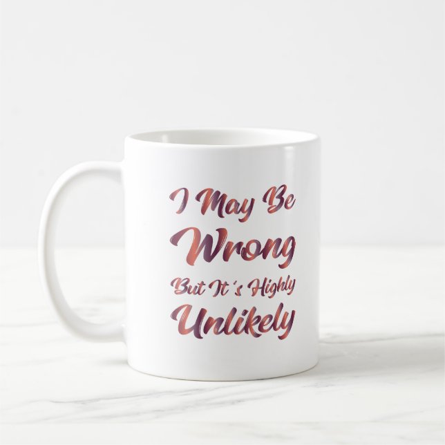 Caneca De Café Posso estar errado, mas é muito improvável (Esquerda)