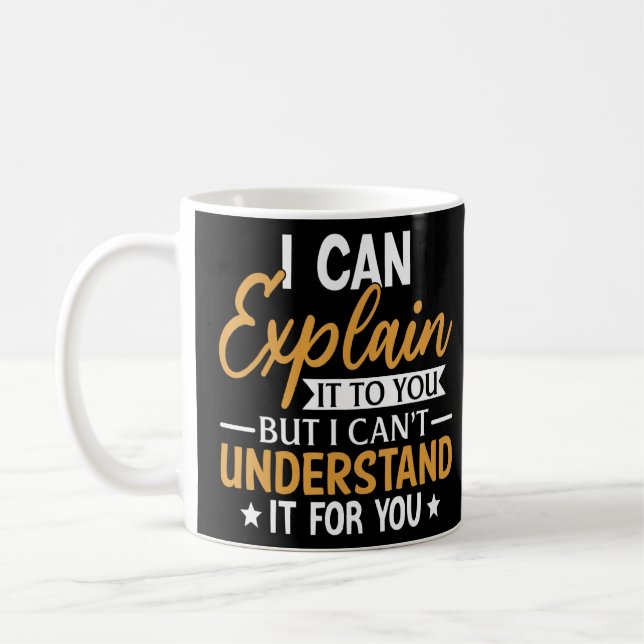 Caneca De Café Posso Explicar-Lhe Que Posso Explicar-Lhe 1 T- (Esquerda)
