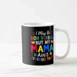 Caneca De Café Posso Não Ser Verbal, Mas A Minha Mãe Lembra-Se