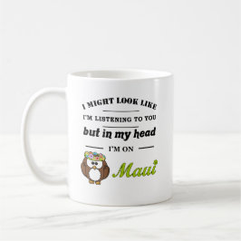 Caneca De Café Posso Parecer Estar Ouvindo Você...Maui