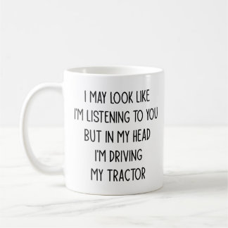 Caneca De Café Posso Parecer que Estou Dirigindo Meu Trator na Ca