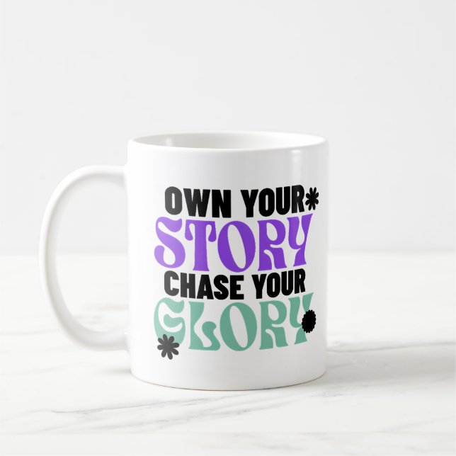 Caneca De Café Possuir Sua História, Perseguir Sua Glória (Esquerda)