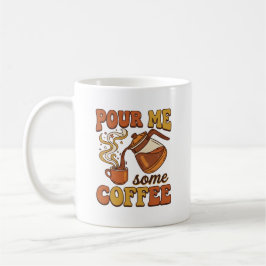 Caneca De Café Pour Me Some Coffee Retro Typography Design – Vint