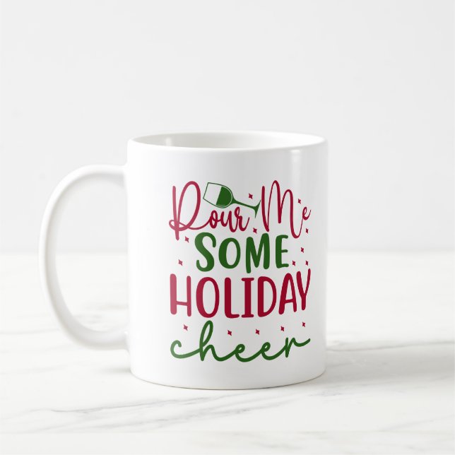 Caneca De Café "Pour Me Some Holiday Cheer" Festive Mug (Esquerda)