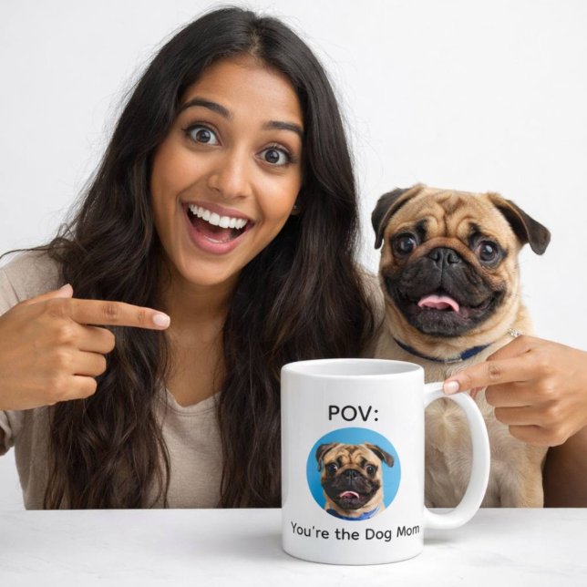 Caneca De Café POV You’re the Dog Mom Pug Design (Criador carregado)