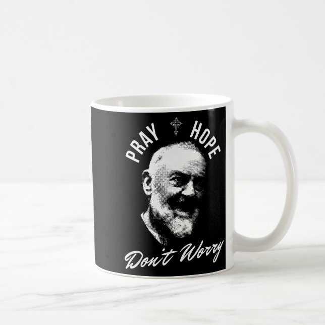 Caneca De Café Pray Hope And Don't Worry Saint Padre O  (Direita)