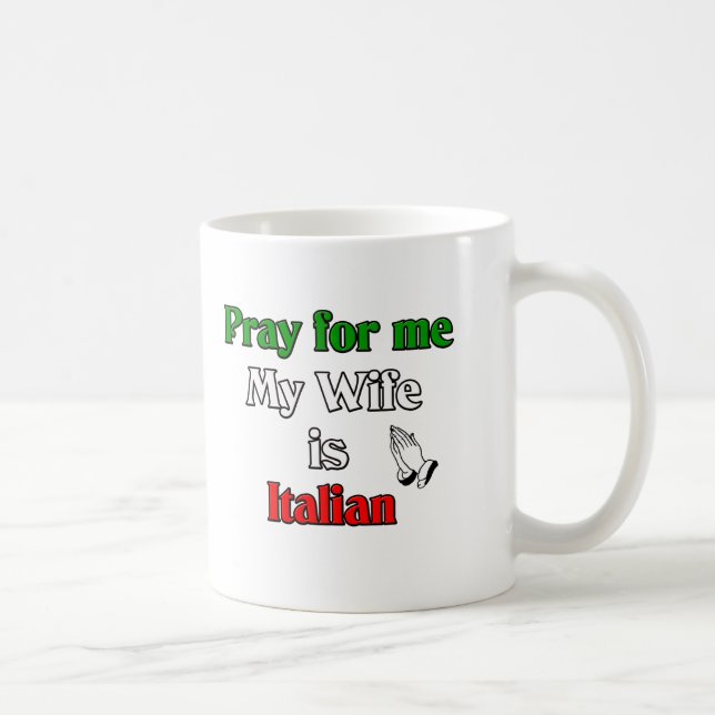 Caneca De Café Pray para mim que minha esposa é italiana (Direita)