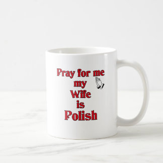 Caneca De Café Pray para mim que minha esposa é polonesa