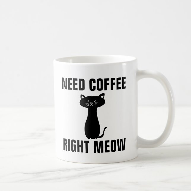 CANECA DE CAFÉ PRECISA DE CAFÉ DIREITO MEOW CAT CAFFEE MUGS (Direita)