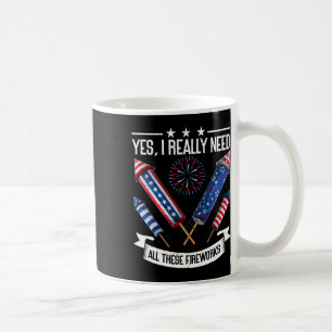 Caneca De Café Precisa de todos esses fogos de artifício Dia de I