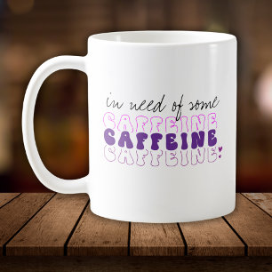 Caneca De Café Precisa de um Pouco de Cafeína Rosa Roxo Retro