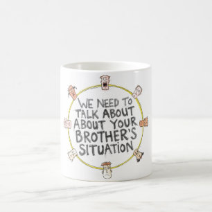 Caneca De Café Precisamos Falar Sobre a Situação do Seu Irmão