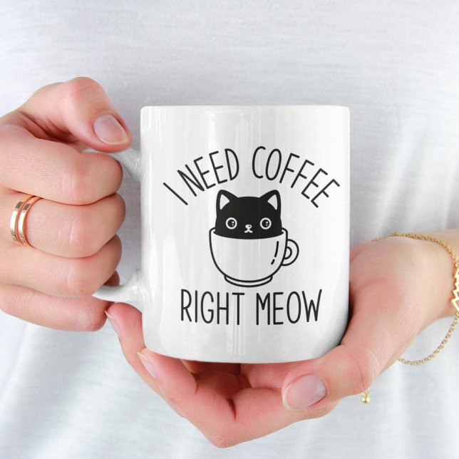 Caneca De Café Preciso De Café Certo. (coffee cat mug)