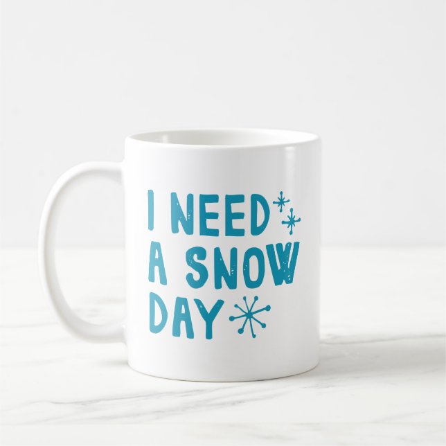 Caneca De Café Preciso De Um Dia De Neve (Esquerda)