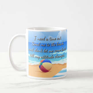 Caneca De Café Preciso de um tempo. Mande-me para a praia