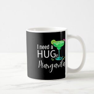 Caneca De Café Preciso De Uma Grande Margarita Para Beber Cinco D