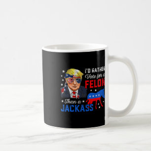 Caneca De Café Preferencialmentes Votam Por Um Felon Que Um Jack 