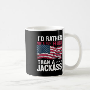 Caneca De Café Preferencialmentes Votam Por Um Felon Que Um Jack