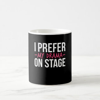 Caneca De Café Preferi Meu Drama No Teatro De Palcos