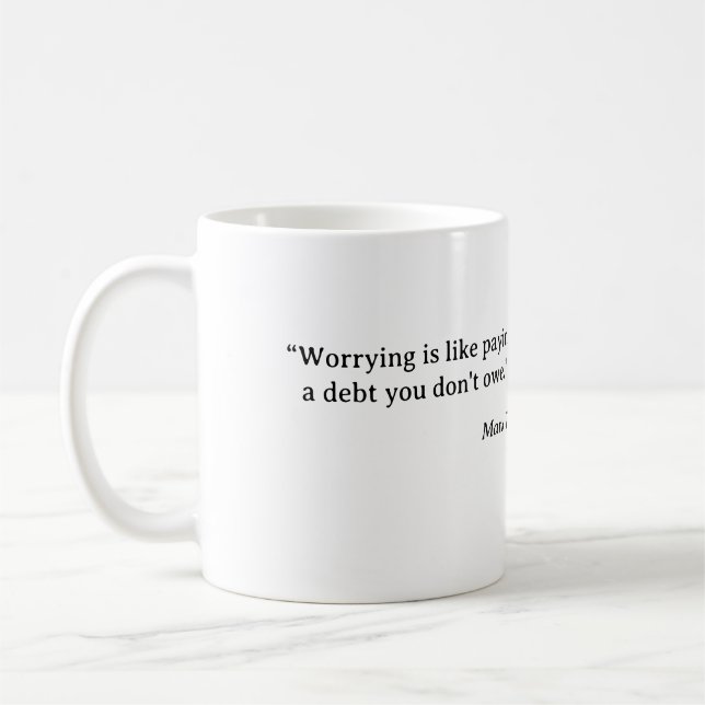 Caneca De Café “Preocupar-se é como pagar uma dívida que você não (Esquerda)