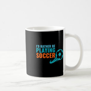 Caneca De Café Presente de Futebol - Eu Preferiria Estar Jogando