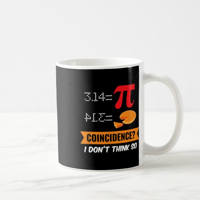 Caneca De Café Presente Engraçado no Pi Day - Coincidência Eu não (Direita)