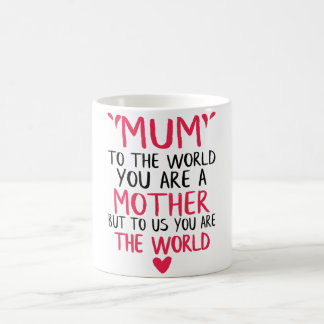 Caneca De Café Presente: Mãe para o mundo você é o mundo Mug