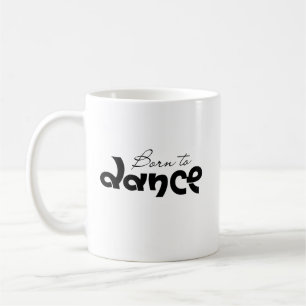 Caneca De Café Presente para Amante de Dança Nascido para Dançar 