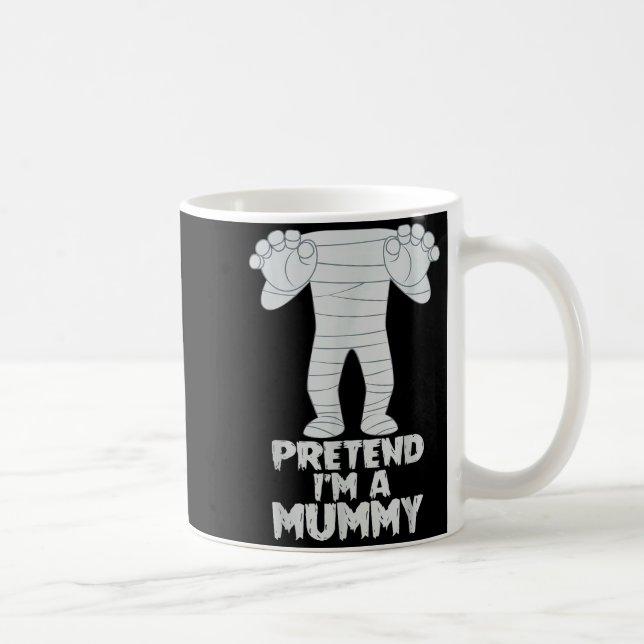Caneca De Café Pretend I'm A Mummy Funny Lazy Halloween Costume  (Direita)