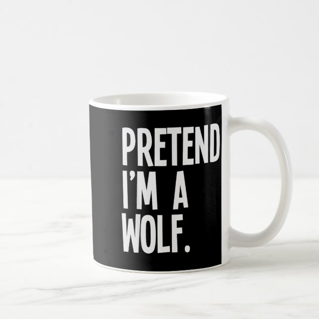 Caneca De Café Pretend I'm A Wolf Funny Halloween Party Costume  (Direita)