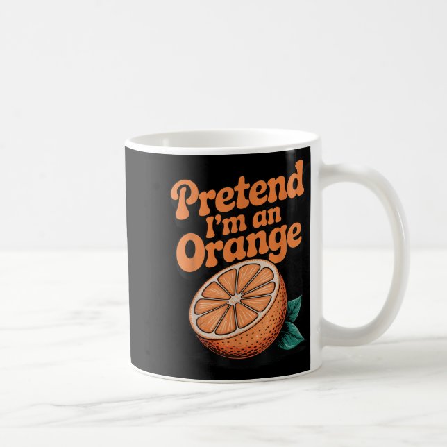 Caneca De Café Pretend I'm An Orange  (Direita)