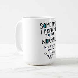 Caneca De Café Pretend to be normal