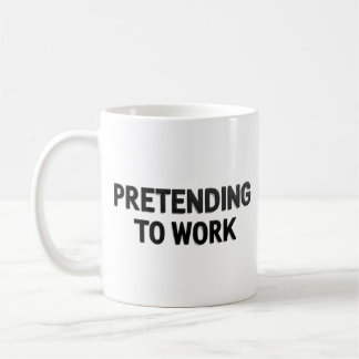 Caneca De Café Pretending to Work – Sarcastic Office Mug