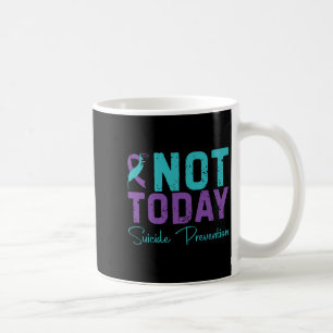 Caneca De Café Prevenção ao Suicídio Not Today Premium