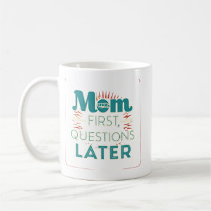 Caneca De Café Primeira pergunta da mamãe mais tarde